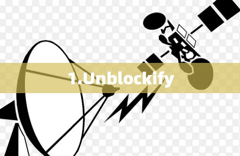1.Unblockify